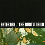 Aftertax / The Rusty Nails Split