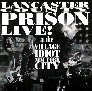 Lancaster County Prison "Live at The Village Idiot"