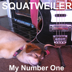 Squatweiler "My Number One"
