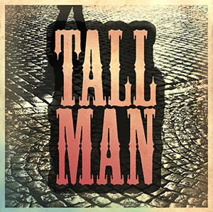 Tall Man "Tall Man"